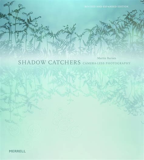 Shadow Catchers Camera Less Photography Barnes Martin 9781858945927