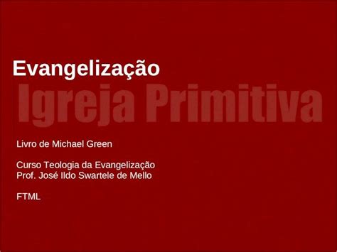 Ppt Evangeliza O Na Igreja Primitiva Dokumen Tips