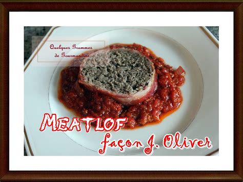 Meatloaf Façon Jamie Oliver Recette Meatloaf