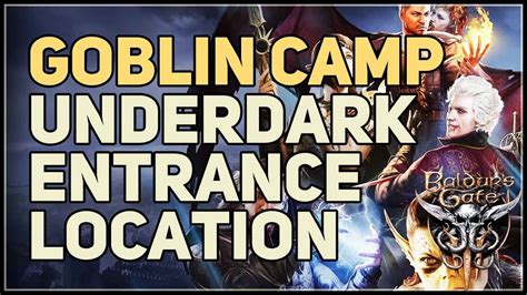 Goblin Camp Underdark Entrance Location Baldurs Gate 3 Youtube