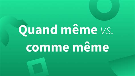 Quand Même Ou Comme Même Blog Insights