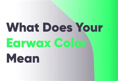 Guide to Earwax Colors: What Your Ear Secretions Reveal About Health | Mewing.coach