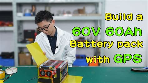 Build A 60v 60ah Battery Pack For Electric Bike With Gps Youtube