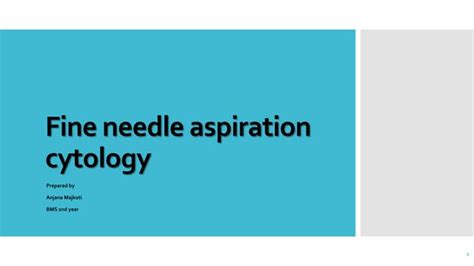 Fine Needle Aspiration Cytology Prepated By Anjana Majkoti Ppt