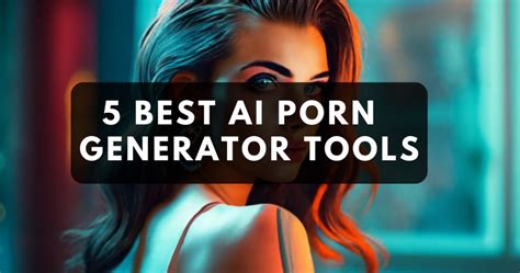 5 Best AI Porn Generators