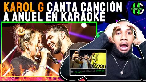 Karol G Canta Canci N A Anuel En Karaoke Anuel Arremete Contra Feid