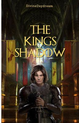 The Kings Shadow - 𝓟𝓡𝓞𝓛𝓞𝓖𝓤𝓔 - Wattpad