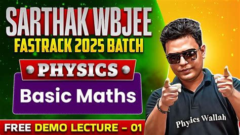 Basic Mathematics Physics Demo Lecture Sarthak Wbjee Fastrack