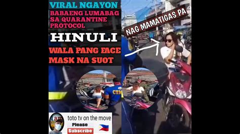 Viral Babaeng Lumabag Sa Quarantine Protocol Hinuli Youtube