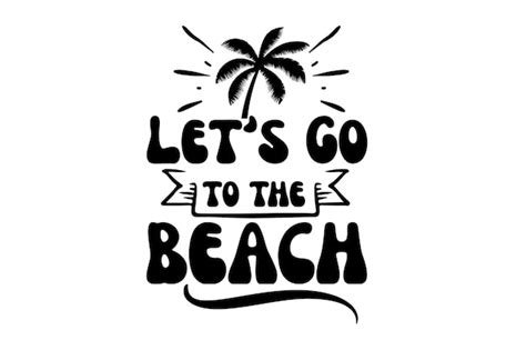 Premium Vector Let S Go To The Beach