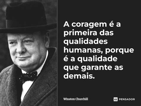 A Coragem A Primeira Das Qualidades Winston Churchill Pensador