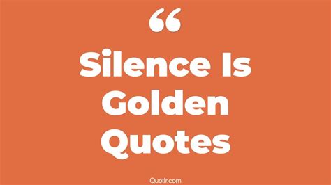 44+ Strong Silence Is Golden Quotes That Will Unlock Your True Potential