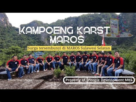 Explore Kampoeng KARST Ramang2 MAROS Training Building Kompetent