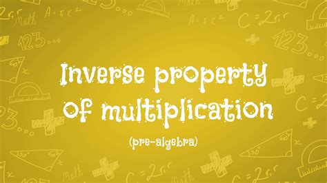 Inverse Property Of Multiplication Youtube