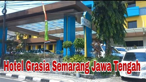 Hotel Grasia Jl Letnan Jenderal S Parman Semarang L Kuliner L Wisata