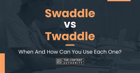 Swaddle vs Twaddle: Which One Is The Correct One?