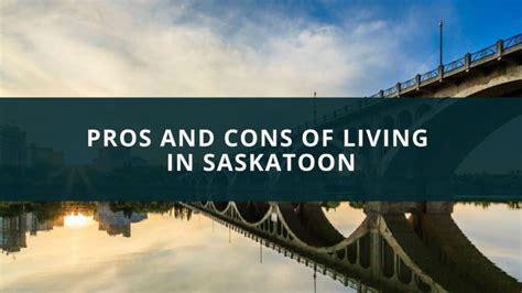 Pros And Cons Of Living In Saskatoon Saskatchewan New Canadian Life