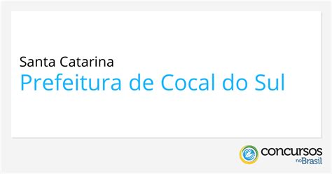 Prefeitura De Cocal Do Sul SC Abre Edital De Processo Seletivo