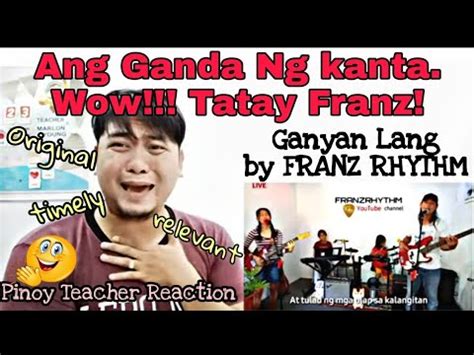 Ganyan Lang Original Song Composition By Franzrhythm I Pinoy Teacher