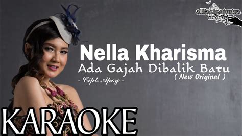 Ada Gajah Dibalik Batu New Original Nella Kharisma HQ Karaoke