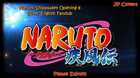 Naruto Shippuden Opening 8 Diver English Fandub Jp Covers Youtube