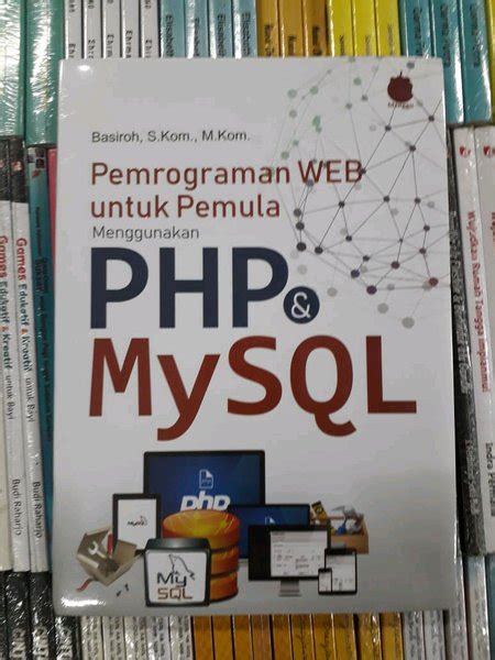 Jual Buku Pemrograman Web Untuk Pemula Menggunakan Php Mysql