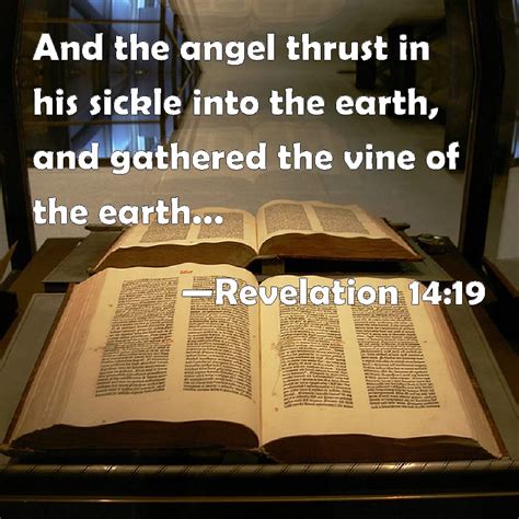 Revelation 1419 And The Angel Thrust In His Sickle Into The Earth And