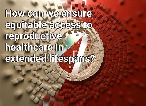 How Can We Ensure Equitable Access To Reproductive Healthcare In