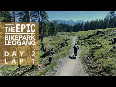 Day At The Epic Bike Park Leogang Austria Youtube