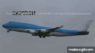 The Last KLM Boeing 747 Pax Take Off Amsterdam Schiphol On Make A