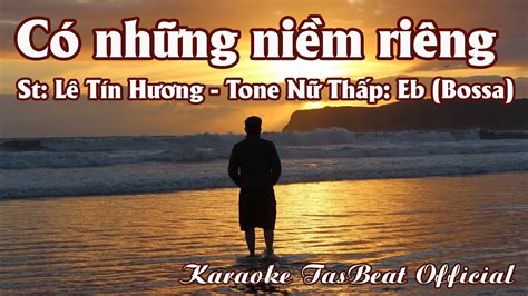 Karaoke Có Những Niềm Riêng Bossa Tone Nữ Thấp TAS BEAT YouTube