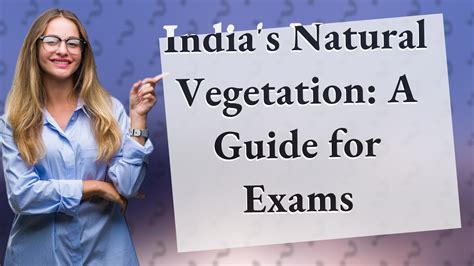 How Can I Understand Natural Vegetation In Indian Geography For