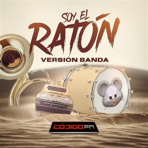 Soy El Rat N Versi N Banda Single By C Digo Fn Spotify