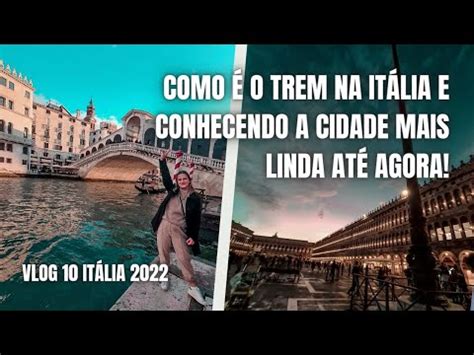 ITÁLIA 2022 VLOG DIA 10 Mostrei como é andar de trem na Itália e