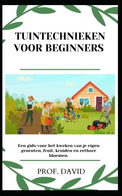 Buy Tuintechnieken Voor Beginners Een Gids Voor Het Kweken Van Je