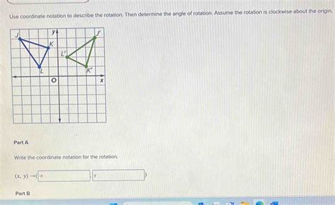 Solved Use Coordinate Notation To Describe The Rotation Then