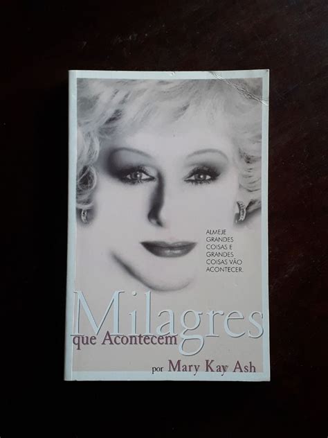 Livro Milagres Que Acontecem Mary Kay Ash Livro Usado 63957008 Enjoei