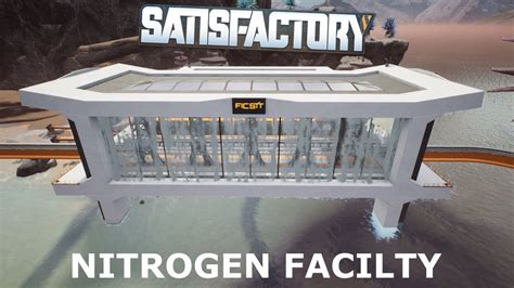 Satisfactory Nitrogen Facility Youtube