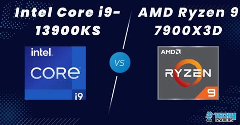 Core i9-13900KS Vs Ryzen 9 7900X3D: Our Ultimate Comparison - Tech4Gamers