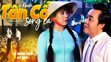 Album Tân Cổ Song Ca Đặc Biệt Hay LỌT VÀO MẮT XANH ÔNG ANH ĐẦU LÀNG