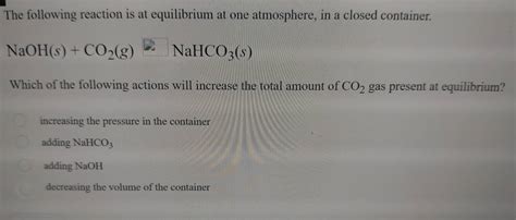 Solved The Following Reaction Is At Equilibrium At One Atmosphere In