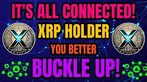 Ripple Xrp Holders You Better Buckle Up It S All Connected Xrp Latest