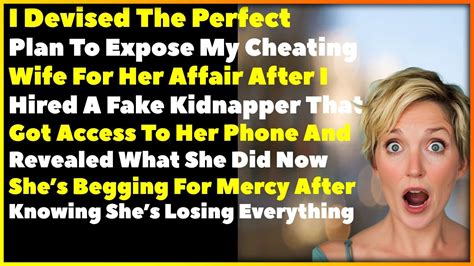 I Devised The Perfect Plan To Expose My Cheating Wife For Her Affair