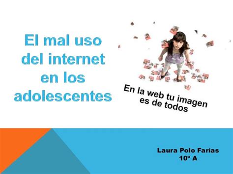 El Mal Uso Del Internet En Los Adolescentes