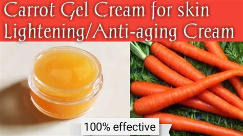 Carrot Cream For Skin Lightening And Whitening Anti Aging Carrot Gel