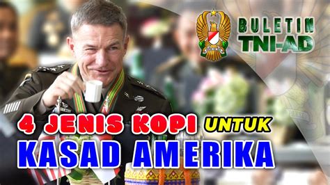 Jenis Kopi Untuk Kasad Amerika Buletin Tni Ad Youtube