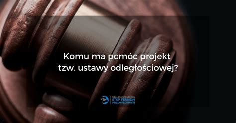 Komu Ma Pom C Projekt Tzw Ustawy Odleg O Ciowej Koalicja Stop