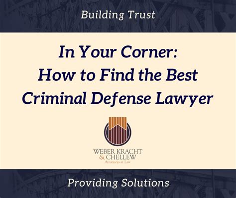 In Your Corner How To Find The Best Criminal Defense Lawyer Weber Kracht And Chellew