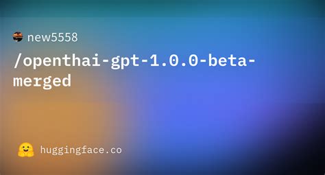 New Openthai Gpt Beta Merged Hugging Face