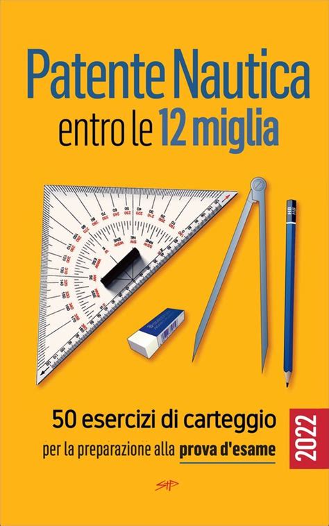 Patente Nautica Entro Le 12 Miglia 50 Esercizi Di Carteggio Ebook